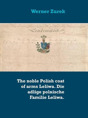 cover image of The noble Polish coat of arms Leliwa. Die adlige polnische Familie Leliwa.